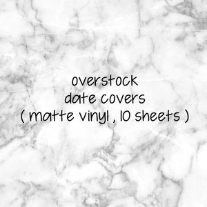 Overstock Date Covers || MATTE VINYL